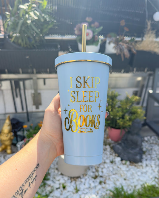 Tumbler - I skip sleep for Books